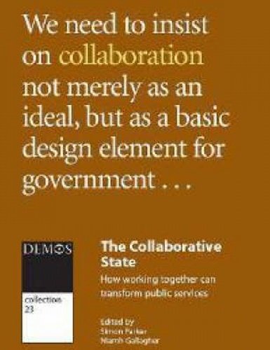 Imagen de archivo de The Collaborative State: How Working Together Can Transform Public Services a la venta por Reuseabook