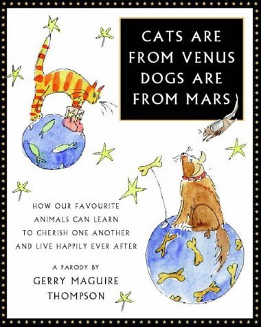 Beispielbild fr Cats are from Venus, Dogs are from Mars: How Our Favourite Animals Can Learn to Cherish and Love One Another zum Verkauf von WorldofBooks