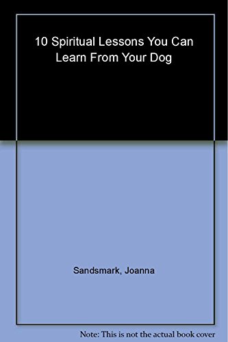 Imagen de archivo de 10 Spiritual Lessons You Can Learn from Your Dog a la venta por AwesomeBooks