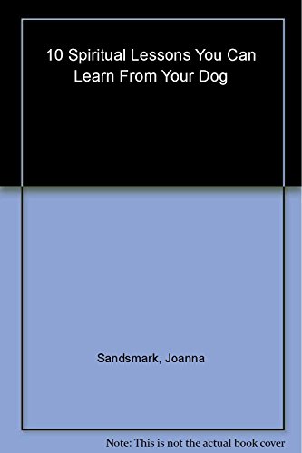 10 Spiritual Lessons You Can Learn from Your Dog