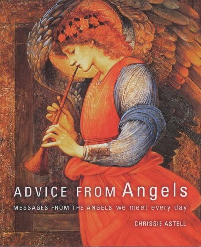 Beispielbild fr Advice from Angels : Messages from the Angels We Meet Every Day zum Verkauf von SecondSale