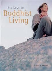Imagen de archivo de Six Keys to Buddhist Living: Simple Rules for Joy and Peace of Mind a la venta por WorldofBooks