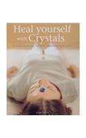 Imagen de archivo de Heal Yourself with Crystals: Crystal Medicine for Body, Emotions and Spirit a la venta por WorldofBooks