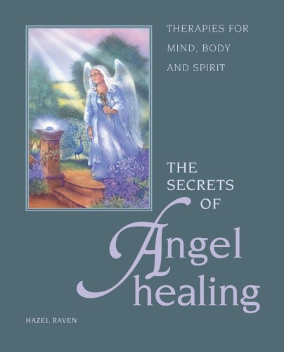 9781841812687: The Secrets of Angel Healing: Therapies for Mind, Body and Spirit