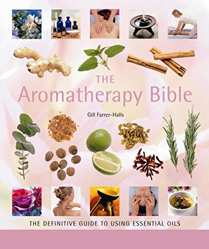 Imagen de archivo de The Aromatherapy Bible: The definitive guide to using essential oils (Godsfield Bibles) a la venta por WorldofBooks