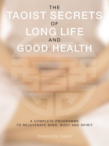 Imagen de archivo de The Taoist Secrets of Long Life and Good Health: A Complete Program to Rejuvenate Mind, Body and Spirit a la venta por Once Upon A Time Books