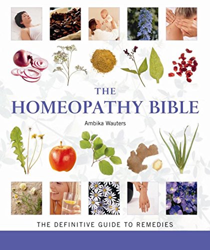 Beispielbild fr The Homeopathy Bible: The definitive guide to homeopathic remedies zum Verkauf von WorldofBooks