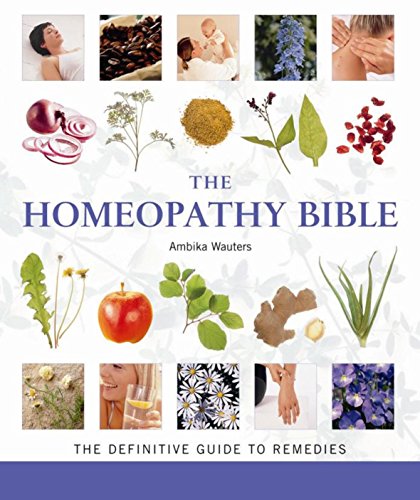 Stock image for The Homeopathy Bible: The definitive guide to homeopathic remedies for sale by WorldofBooks