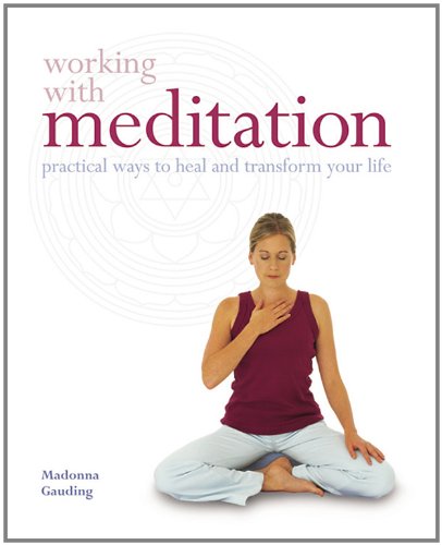 9781841813264: Working with Meditation: Practical Ways to Heal and Transform Your Life