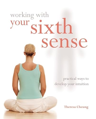 Beispielbild fr Working with Your Sixth Sense : Practical Ways to Develop Your Intuition zum Verkauf von Better World Books