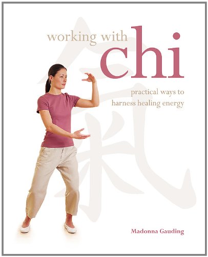 9781841813325: Working with Chi: Practical Ways to Harness Healing Energy
