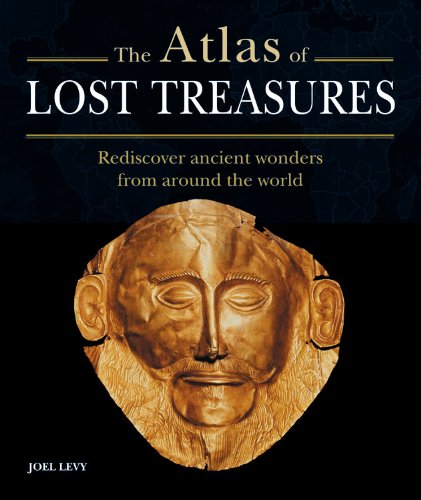 Stock image for The Atlas of Lost Treasures: Rediscover Ancient Wonders from Around the World for sale by ThriftBooks-Dallas