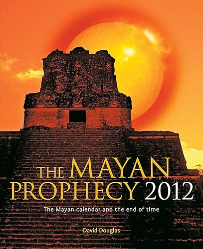 Beispielbild fr The Mayan Prophecy 2012: The Mayan Calendar and the end of time zum Verkauf von WorldofBooks