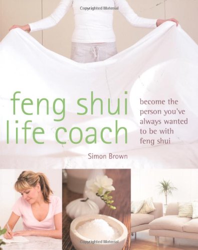 Stock image for Feng Shui Life Coach: Become the Person You've Always Wanted to Be with Feng Shui for sale by SecondSale