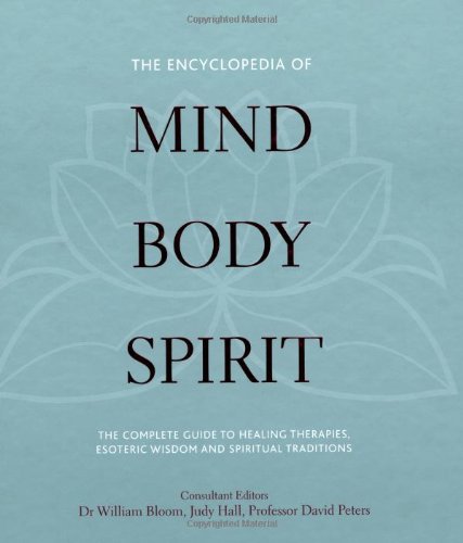 9781841813547: The Encyclopedia of Mind, Body and Spirit: The ultimate guide to healing therapies, esoteric wisdom and spiritual traditions
