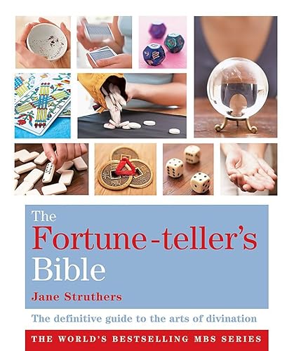 The Fortune-Teller's Bible: The definitive guide to the arts of divination (Godsfield Bible Series) (9781841813738) by Struthers, Jane