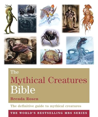 9781841813981: The Mythical Creatures Bible: The definitive guide to beasts and beings from mythology and folklore (Godsfield Bibles)