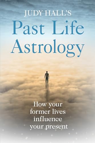 Stock image for Judy Hall's Past Life Astrology: How Your Former Lives Influence Your Present for sale by BookEnds Bookstore & Curiosities