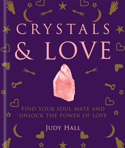 Beispielbild fr Crystals & Love: Find your soul mate and unlock the power of love zum Verkauf von PlumCircle