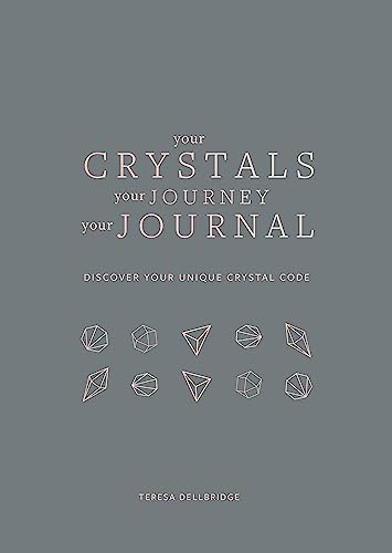 Beispielbild fr Your Crystals, Your Journey, Your Journal: Find Your Crystal Code zum Verkauf von WorldofBooks