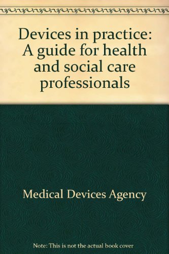 Stock image for Devices in practice: A guide for health and social care professionals for sale by Phatpocket Limited