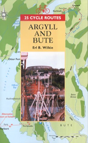 Beispielbild fr 25 Cycle Routes: Argyll and Bute (25 Cycle Routes) zum Verkauf von WorldofBooks