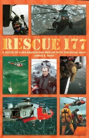 Imagen de archivo de Rescue 177: A Scots GP Flies Search and Rescue with the Royal Navy a la venta por WorldofBooks