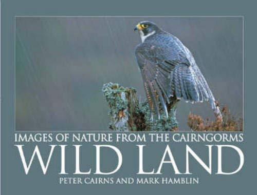 9781841830797: Wild Land: A Photographic Journey Through the Cairngorms
