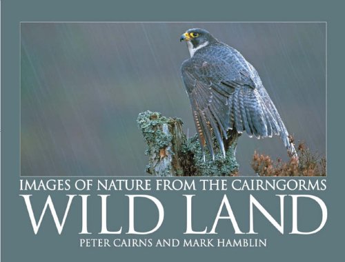 Stock image for Wild Land: A Photographic Journey Through the Cairngorms for sale by WorldofBooks