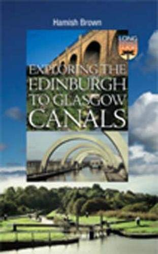 Beispielbild fr Exploring the Edinburgh to Glasgow Canals zum Verkauf von WorldofBooks