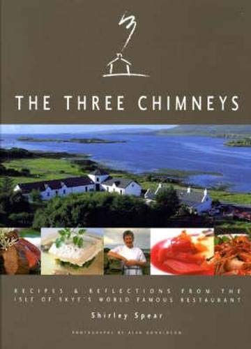Beispielbild fr The Three Chimneys: Recipes and Reflections zum Verkauf von WorldofBooks