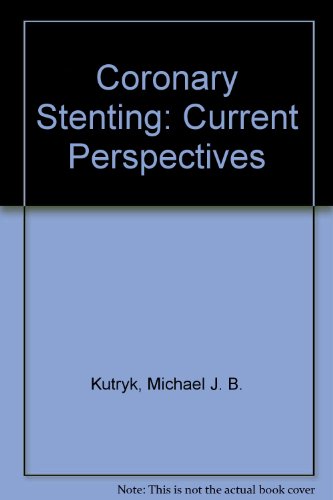 9781841840024: Coronary Stenting: current perspectives: A Companion to the Handbook of Coronary Stents