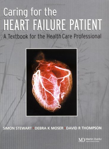 Caring for the Heart Failure Patient: A Textbook for the Healthcare Professional (9781841840413) by Stewart, Simon; Moser, Debra K.; Thompson, David