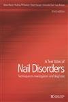 Imagen de archivo de A Text Atlas of Nail Disorders: Techniques in Investigation and Diagnosis a la venta por ThriftBooks-Atlanta