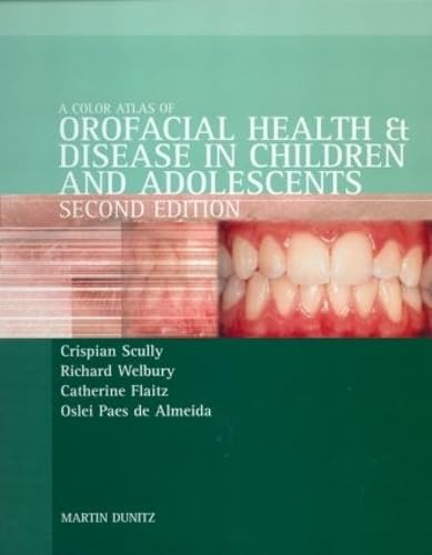 Stock image for A Color Atlas Of Orofacial Health And Disease In Children And Adolescents: Diagnosis And Management for sale by Revaluation Books