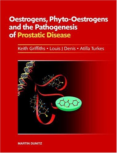 Oestrogens, Phyto-oestrogens and the Pathogenesis of Prostatic Disease (9781841841199) by Denis, Louis J.; Griffiths, Keith; Turkes, Attila