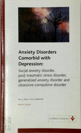 Imagen de archivo de Anxiety Disorders Comorbid with Depression: Social Anxiety Disorder, Post-traumatic Stress Disorder, Generalized Anxiety Disorder and Obsessive-compulsive Disorder a la venta por Allen Williams Books