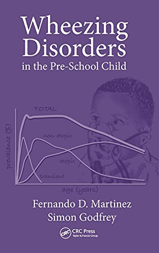 Wheezing Disorders in the Pre-School Child: Pathogenesis and Management (9781841841557) by Martinez, Fernando D.; Godfrey, Simon