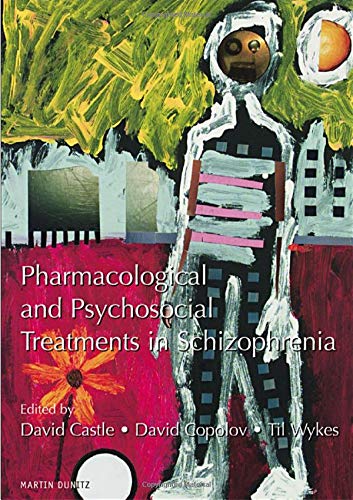 Pharmacological and Psychosocial Treatments in Schizophrenia (9781841842684) by Castle, David; Copolov, David; Wykes, Til