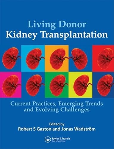 Stock image for Living Donor Kidney Transplantation: Current Practices, Emerging Trends and Evolving Challenges for sale by Chiron Media