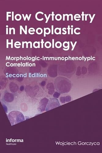 Stock image for Flow Cytometry in Neoplastic Hematology: Morphologic--Immunophenotypic Correlation for sale by BooksRun