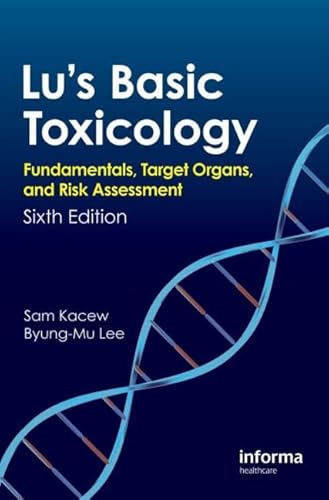 Stock image for Lu's Basic Toxicology: Fundamentals, Target Organs, and Risk Assessment, Sixth Edition for sale by ThriftBooks-Dallas