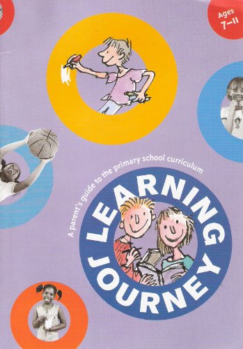 Stock image for LERNING JOURNEY A PARENT'S GUIDE TO THE PRIMARY SCHOOL CURRICULUM 7-11 (LEARNING JOURNEY) for sale by medimops