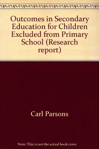 Stock image for Outcomes in Secondary Education for Children Excluded from Primary School (Research report) for sale by Phatpocket Limited