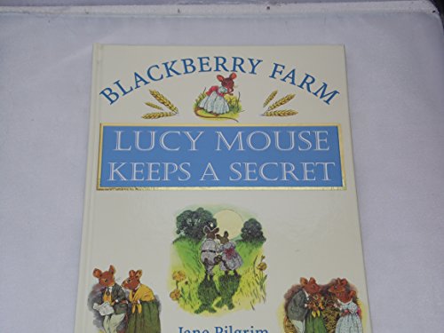 Beispielbild fr Lucy Mouse Keeps a Secret (Blackberry Farm S.) zum Verkauf von WorldofBooks