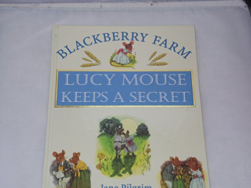 Imagen de archivo de Lucy Mouse Keeps a Secret (Blackberry Farm S.) a la venta por WorldofBooks