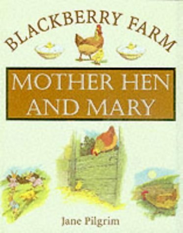 B;ackberry Farm: Mother Hen and Mary (Blackberry Farm) (9781841860121) by Pilgrim, Jane