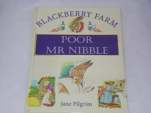 Stock image for Blackberry Farm: Poor Mr Nibble (Blackberry Farm) for sale by HPB-Ruby