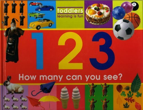 Stock image for 1 2 3: How Many Can You See? (Toddlers, Learning is Fun) for sale by AwesomeBooks