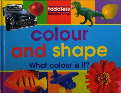 Stock image for Colour and Shape (Toddlers, Learning Is Fun) for sale by HPB-Emerald